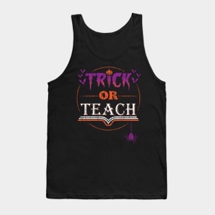 Trick or Teach - Funny Vintage distressed Halloween Costume for Teachers Tank Top